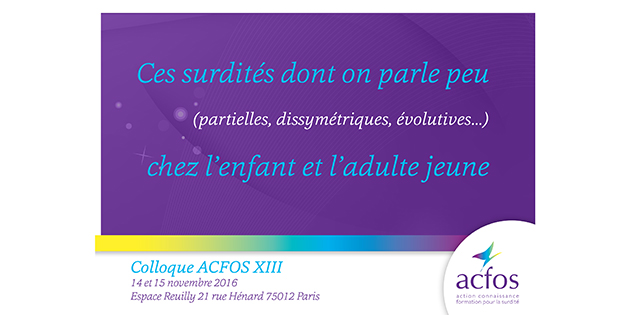 13e colloque Acfos : « Ces surdités dont on parle peu »